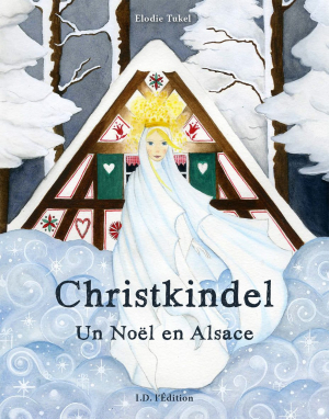Christkindel - un Noël en Alsace 2020
