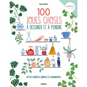 100 jolies choses à dessiner et peindre 2020
